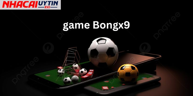 Các mảng game hấp dẫn của nhà cái Bongx9